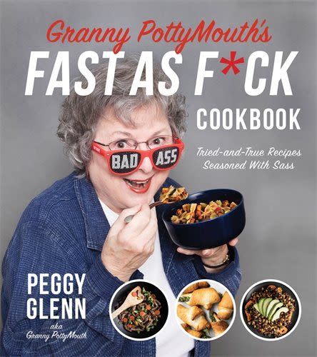 19) Granny PottyMouth’s Fast as F*ck Cookbook