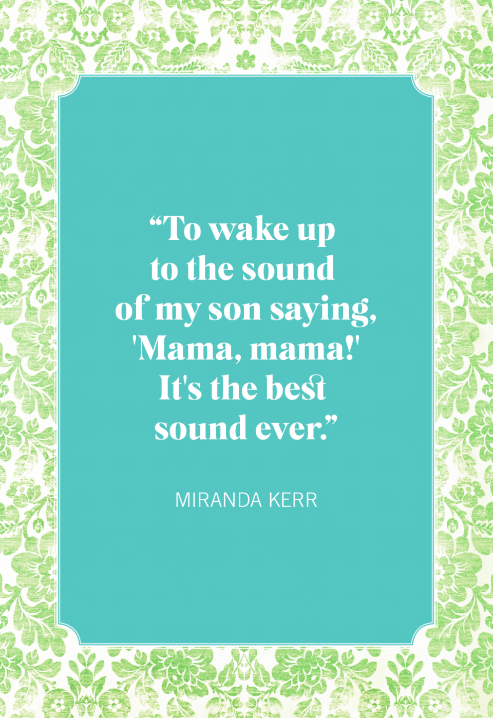 mothers day quotes miranda kerr