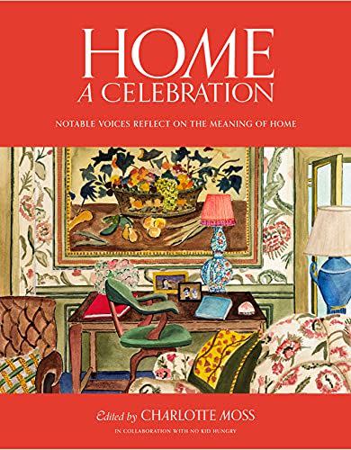 Home: A Celebration: Notable Voices Reflect on the Meaning of Home