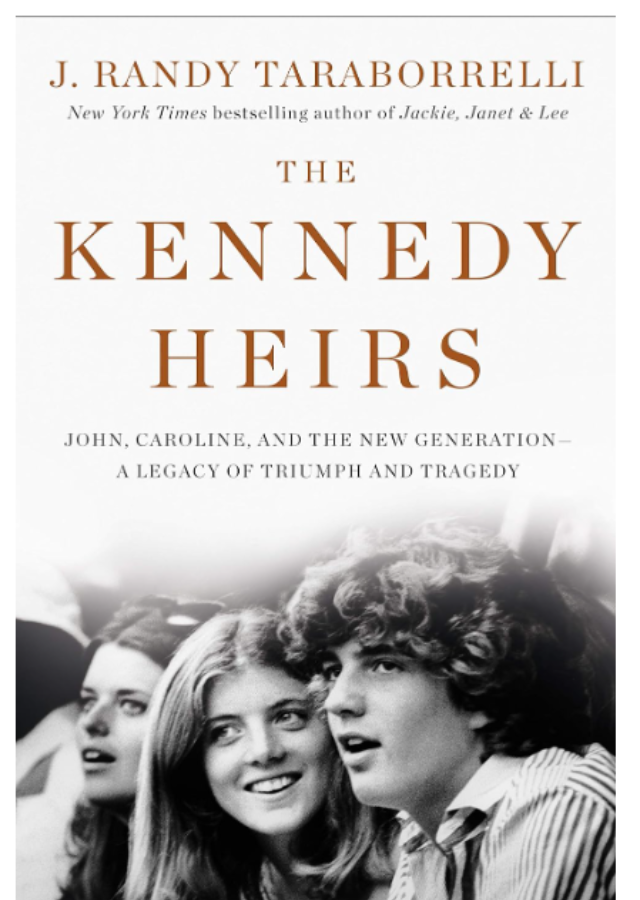 ‘The Kennedy Heirs: John, Caroline, and the New Generation – A Legacy of Tragedy and Triumph’ by J. Randy Taraborrelli