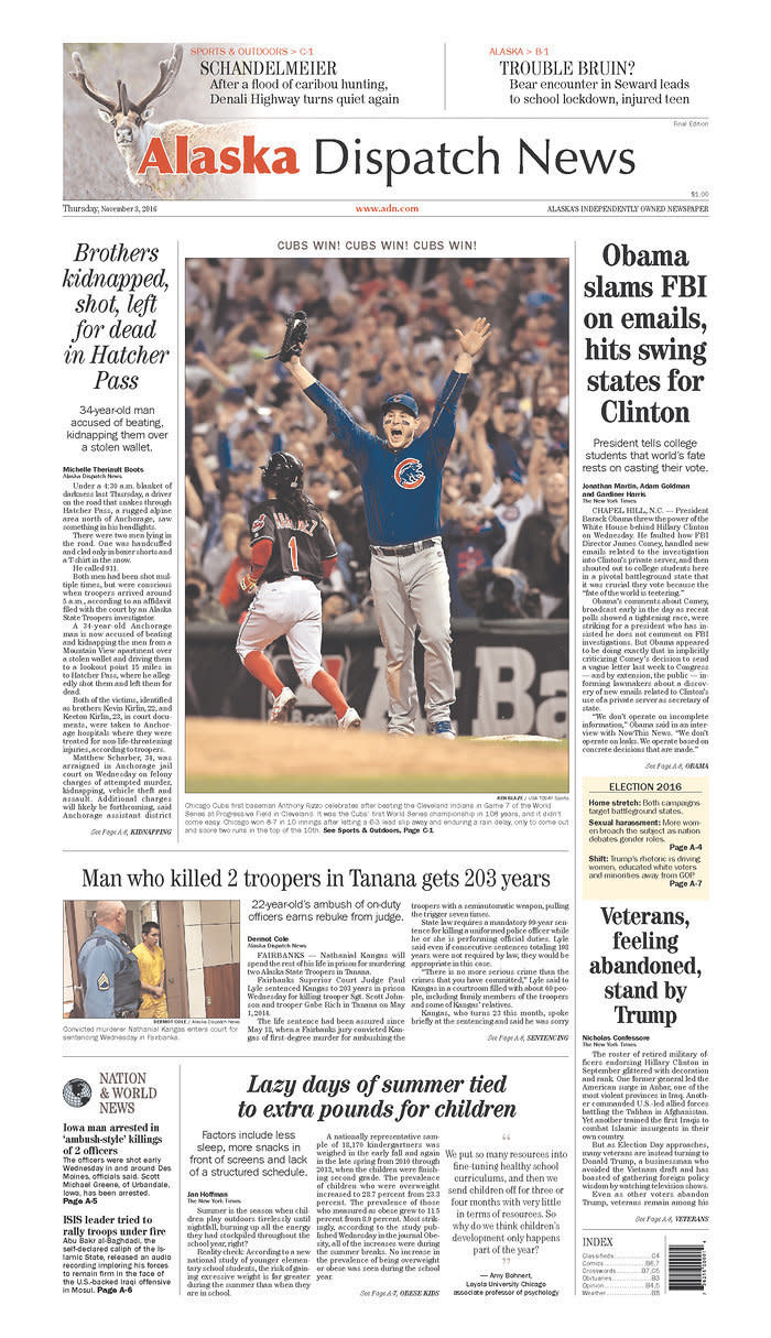 The Cubs win even nabbed the front page all the way up in Alaska.