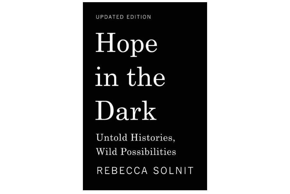 Hope in the Dark , by Rebecca Solnit