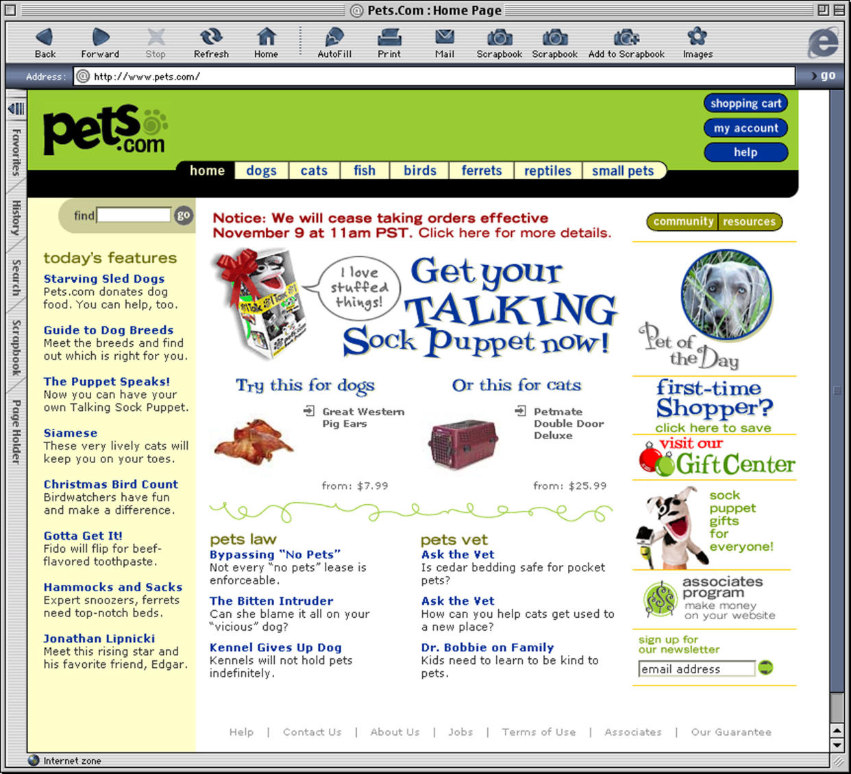 381562 01: Pets.com, the leading online pet retailer, announced November 7, 2000 that it was closing down and laying off more than 250 of its 320 employees after being unable to find a purchaser or a financial backer for the company. Pets.com is best known for its witty television ads featuring a sock puppet dog. (Photo by Newsmakers)