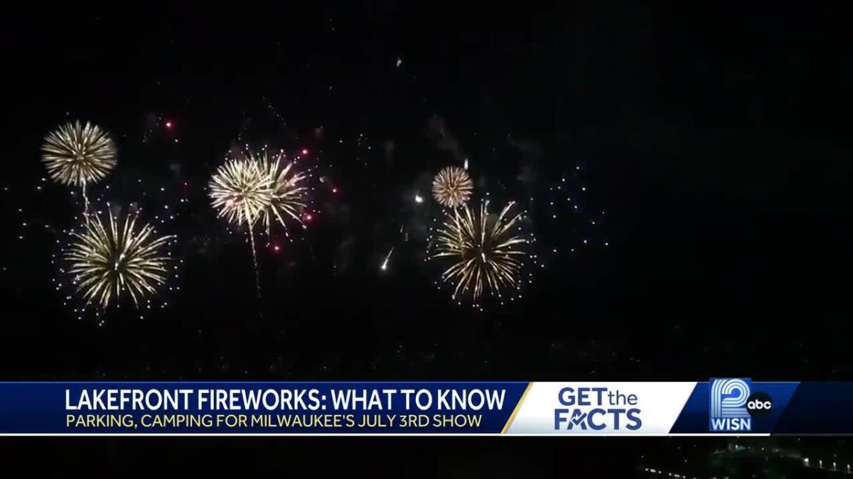 Get the Facts What you need to know for Milwaukee's July 3 fireworks show