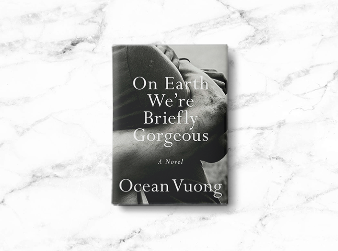 <em>On Earth We're Briefly Gorgeous</em> by Ocean Vuong