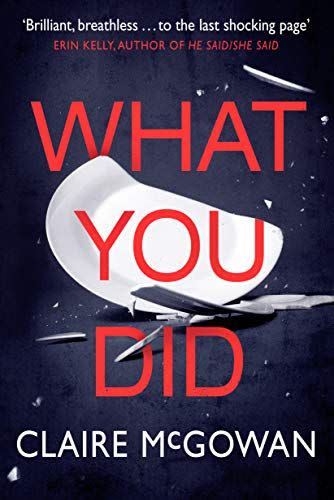 4) What You Did , by Claire McGowan