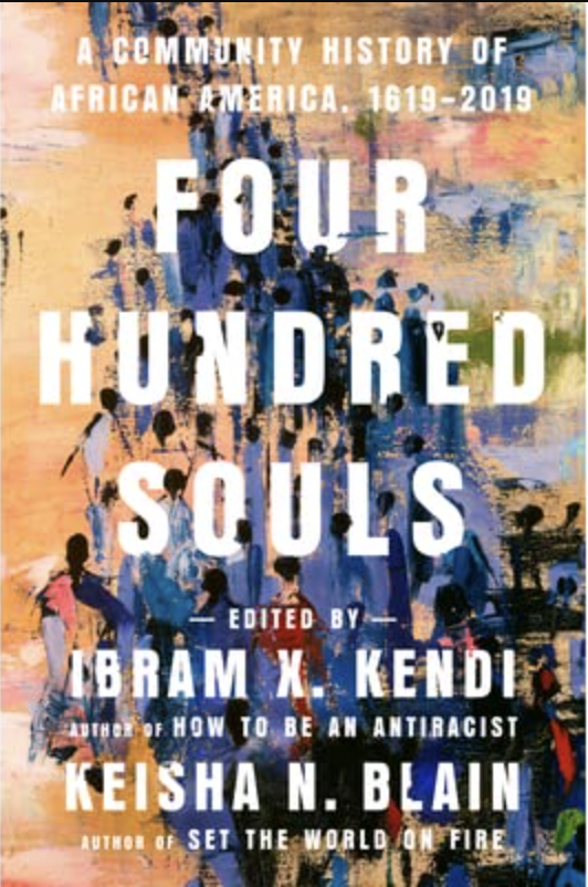 6) Four Hundred Souls: A Community History of African America, 1619-2019