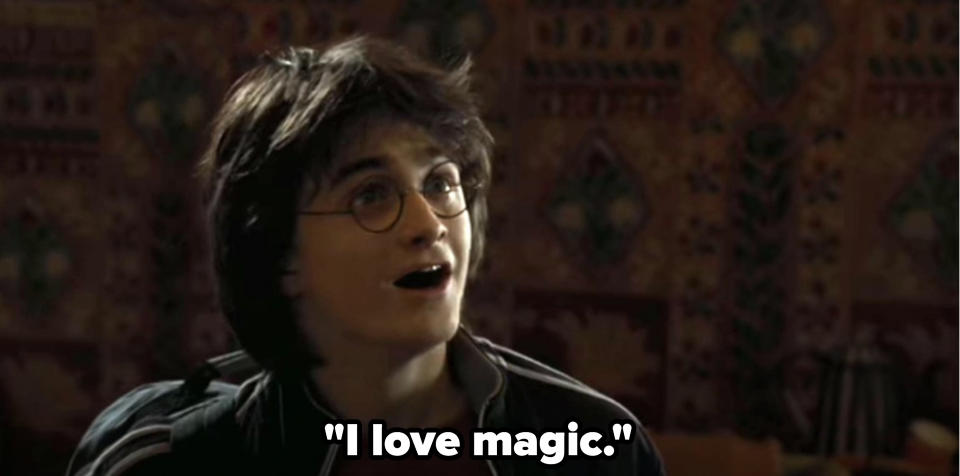 Harry looks in awe and says, "I love magic"