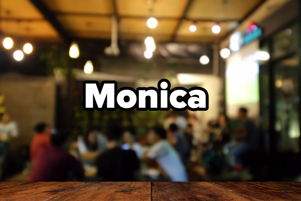 "Monica"