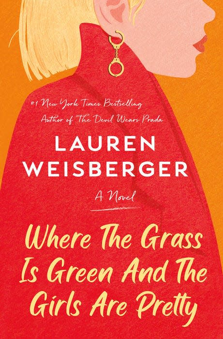 “Where the Grass Is Green and the Girls Are Pretty,” by Lauren Weisberger.