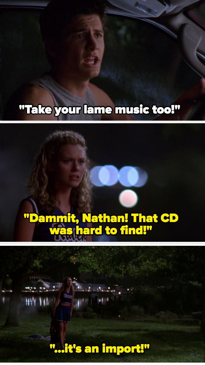 Nathan: "Take your lame music too!" Peyton: "Dammit Nathan that CD was hard to find, it's an import!"