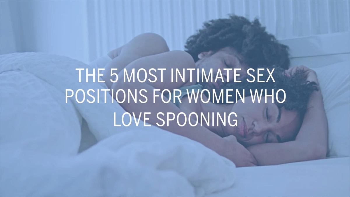 The 5 Most Intimate Sex Positions For Women Who Love Spooning