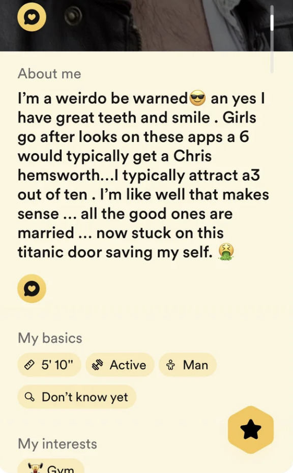 His About Me section calls himself a weirdo and says he "typically attracts a 3 out of 10" and "that makes sense, all the good ones are married"