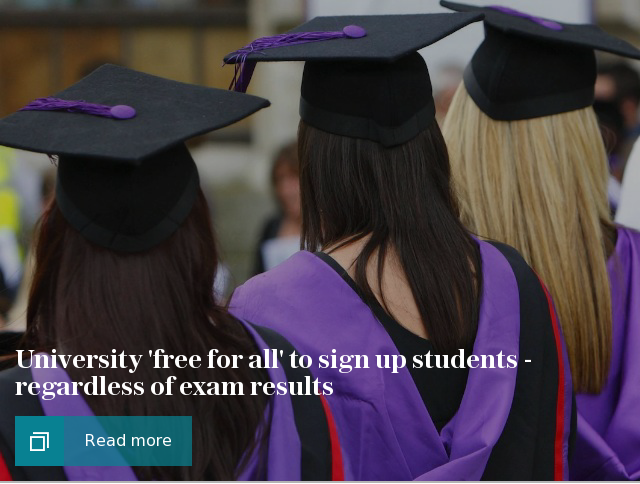 University 'free for all' to sign up students - regardless of exam results