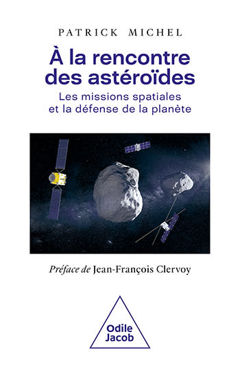 À la rencontre des astéroïdes - Les missions spatiales et la défense de la planète