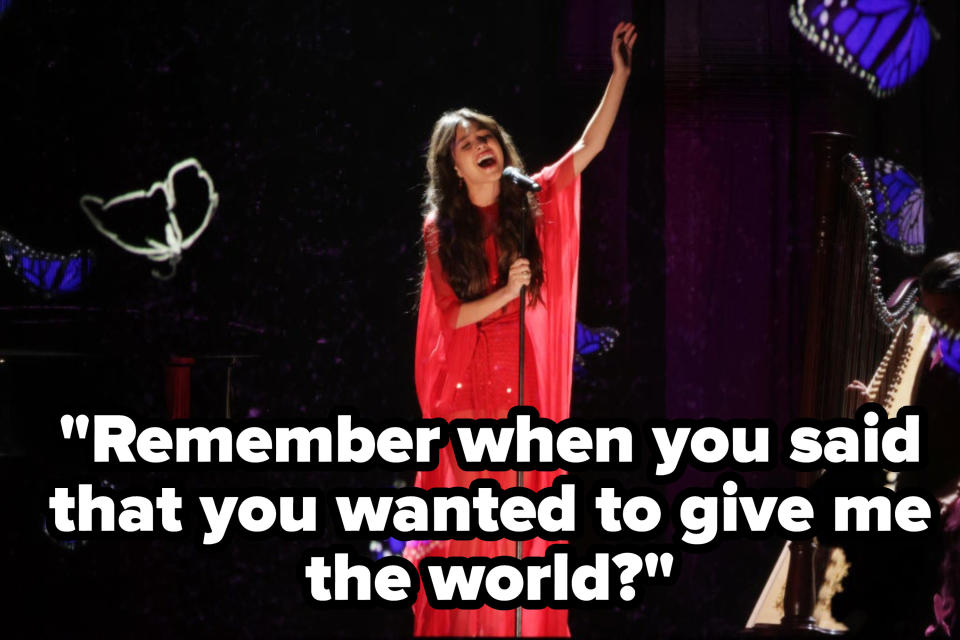 "Remember when you said that you wanted to give me the world?"