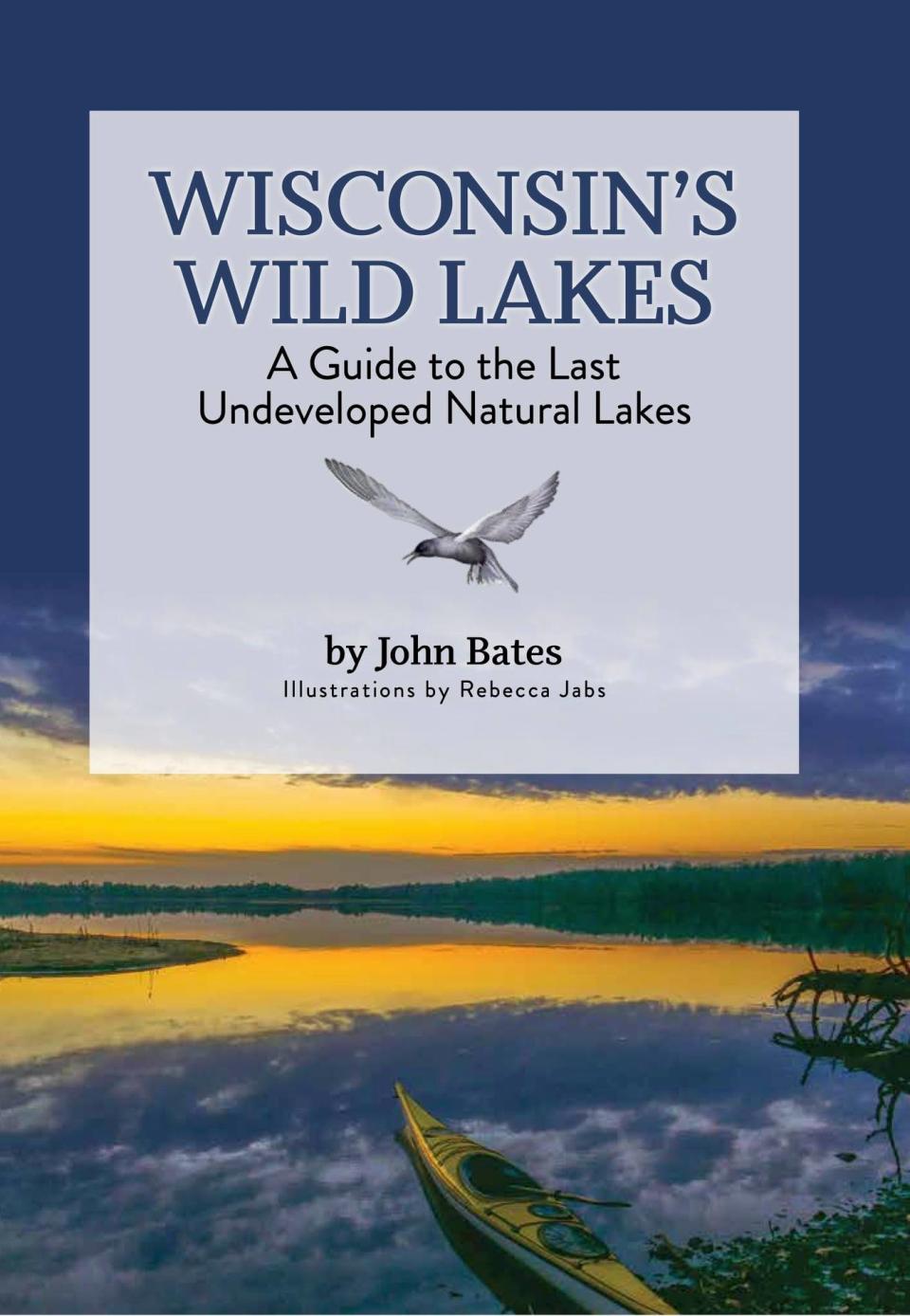 Book cover of "Wisconsin's Wild Lakes" by John Bates.