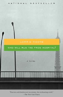 <em>Who Will Run the Frog Hospital?</em>, by Lorrie Moore