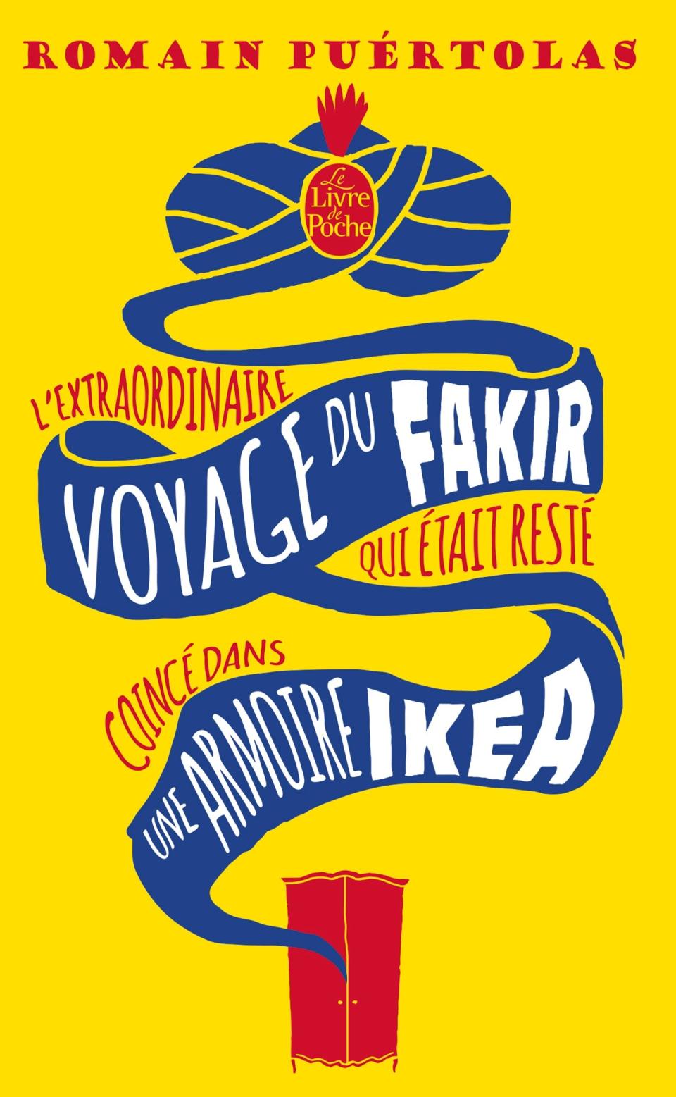 "L'extraordinaire voyage du fakir qui était resté coincé dans une armoire Ikea" de Romain Puértolas