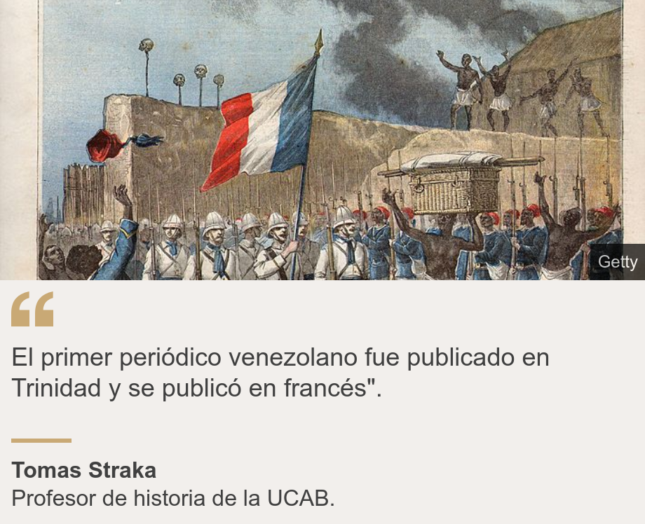 "El primer periódico venezolano fue publicado en Trinidad y se publicó en francés".", Source: Tomas Straka, Source description: Profesor de historia de la UCAB., Image: Periódico francés.