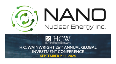 NANO Nuclear Energy Inc. Leading Executives to Participate in the Upcoming H.C. Wainwright Annual Global Investment Conference.