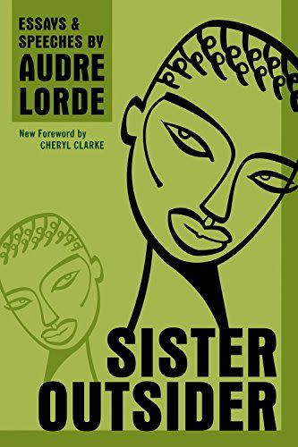 6) Sister Outsider: Essays and Speeches (Crossing Press Feminist Series)