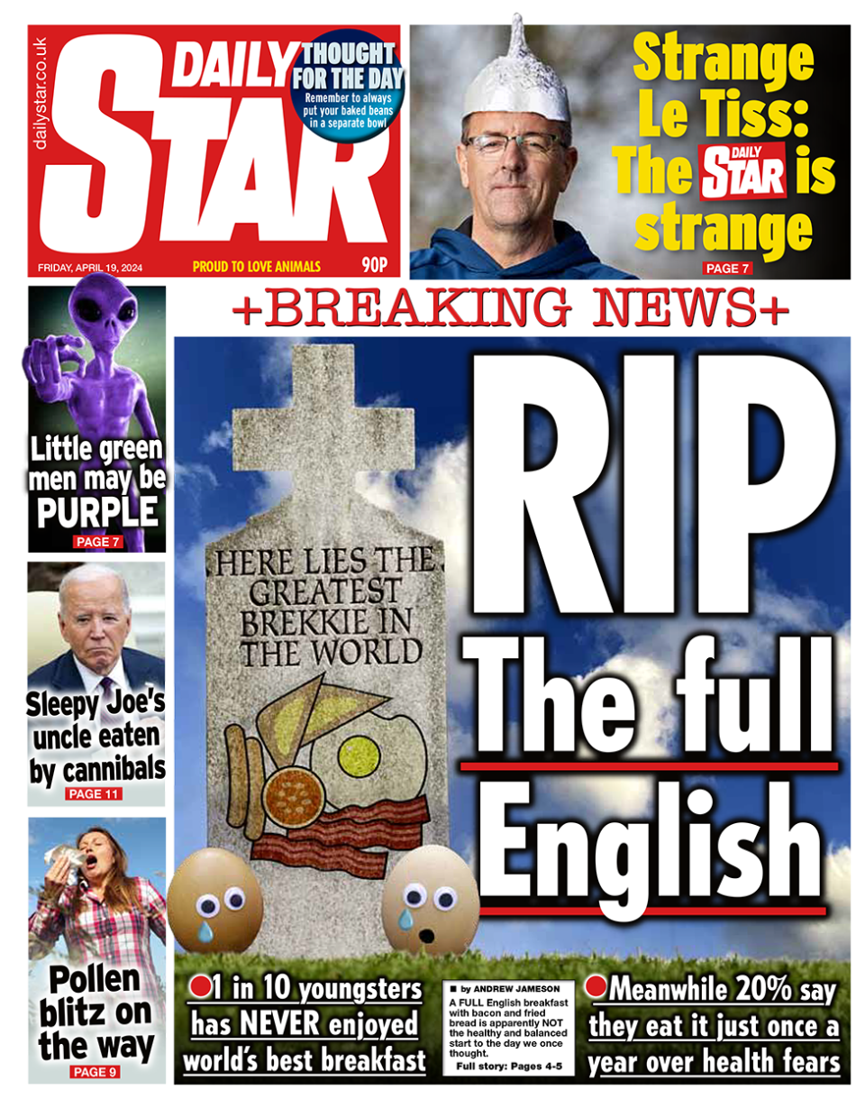 The headline in the Daily Star reads: "RIP the full English: 1 in 10 youngsters has never enjoyed world's best breakfast".