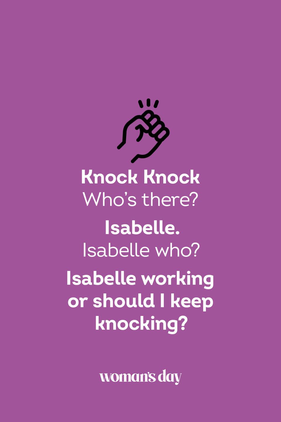 <p><strong>Knock Knock</strong></p><p><em>Who’s there? </em></p><p><strong>Isabelle.</strong></p><p><em>Isabelle who?</em></p><p><strong>Isabelle working or should I keep knocking?</strong></p>