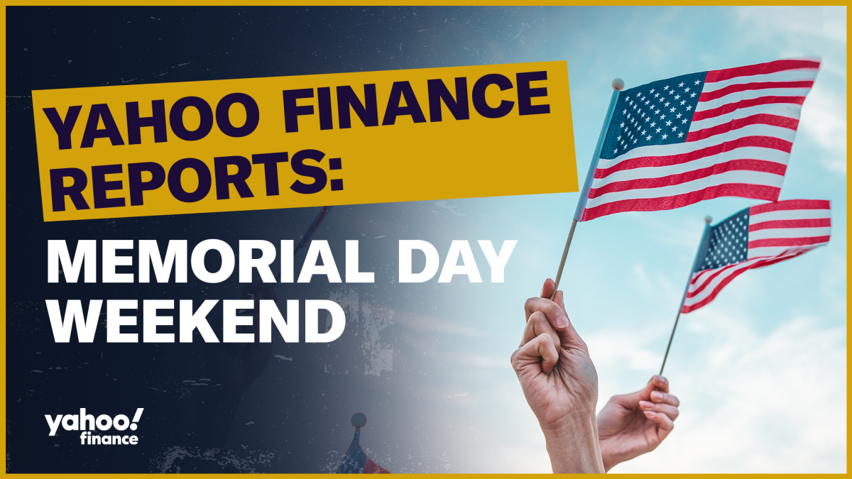 Memorial Day weekend travel, deals Yahoo Finance Reports