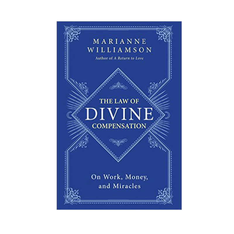 "The Law Of Divine Compensation: On Work, Money and Miracles" by Marianne Williamson