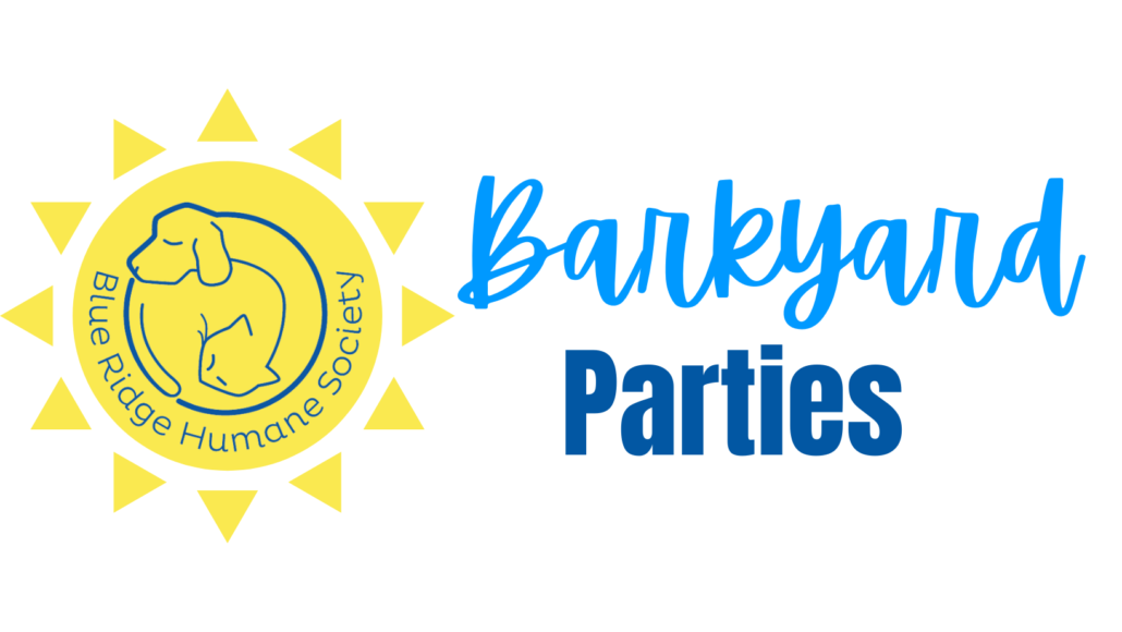 Barkyard Parties are individualized celebrations of animal rescue, adoption, and animal welfare programs that raise awareness and funds for Blue Ridge Humane Society.