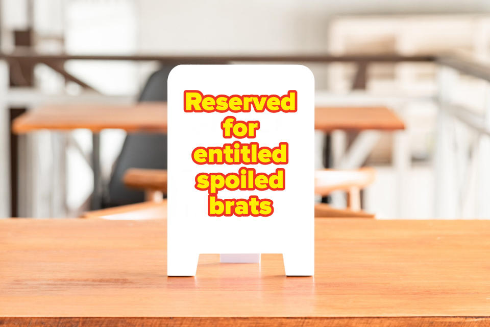 A sign that says Reserved for entitled spoiled brats