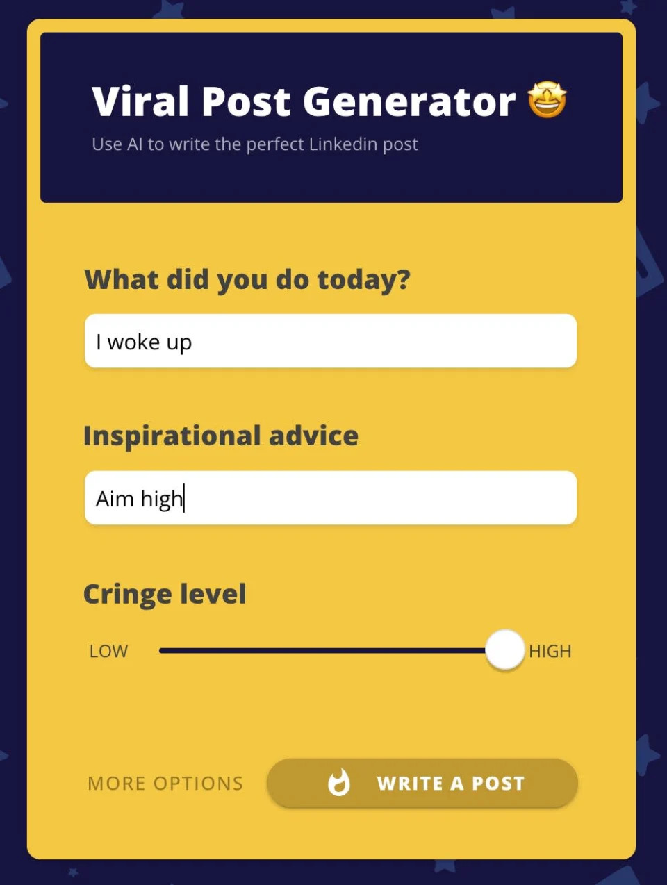 Viral Post Generator inputs showing "I woke up" under the question "What did you do today?" and "Aim high" under the prompt asking for Inspirational Advice, with the cringe level set to high