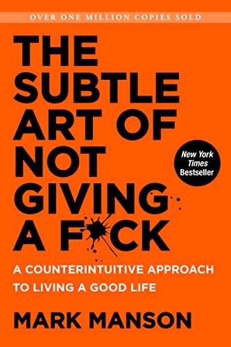 The Subtle Art of Not Giving a F*ck by Mark Manson