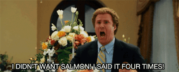 man screaming, i didn't want salmon i said it four times!