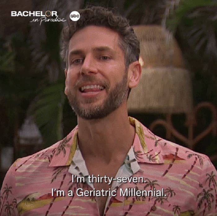 "I'm thirty-seven. I'm a Geriatric Millennial."