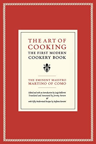 The Art of Cooking: The First Modern Cookery Book (Volume 14) (California Studies in Food and Culture)