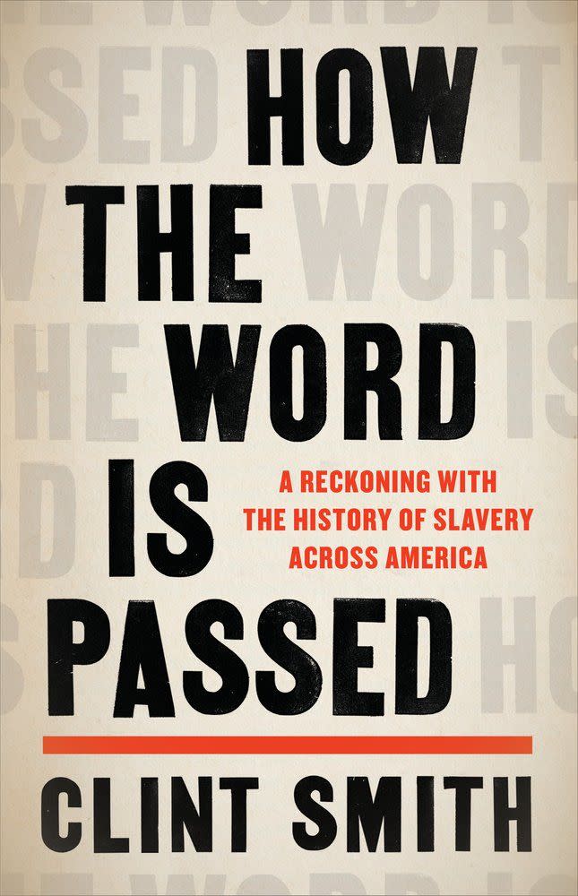 7) <i>How the Word Is Passed: A Reckoning with the History of Slavery Across America</i> by Clint Smith