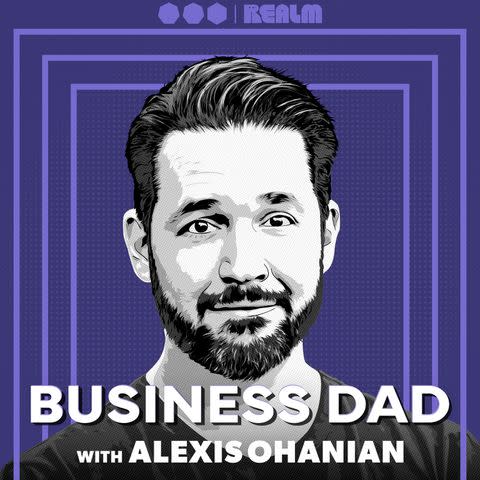 <p>776, Realm;Courtesy of Alexis Ohanian</p> Business Dad podcast hosted by Alexis Ohanian