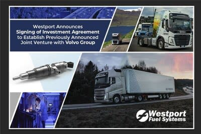 Westport signs investment agreement with Volvo Group to accelerate the commercialization and global adoption of Westport’s HPDI™ fuel system technology for long-haul and off-road applications (CNW Group/Westport Fuel Systems Inc.)