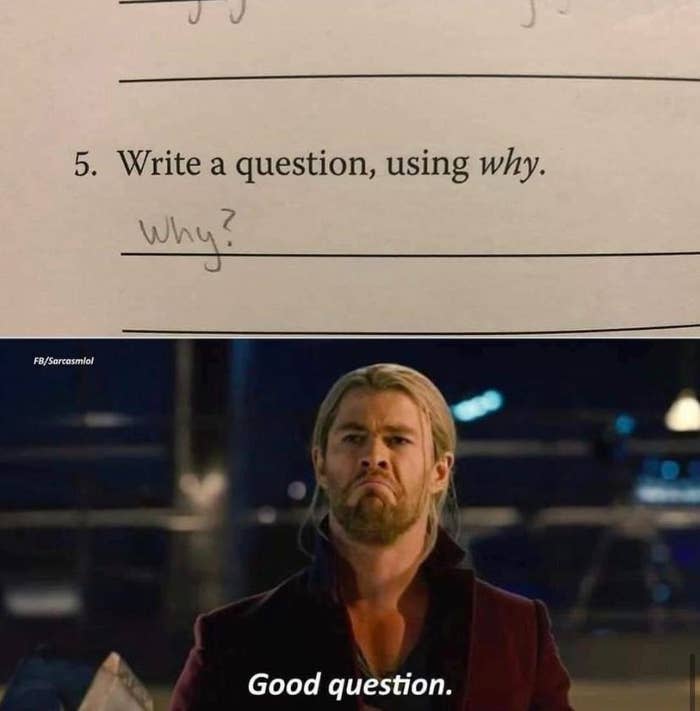 A worksheet showing a question prompt, "Write a question, using why." An answer is written, "Why?" Below is a meme with Thor captioned "Good question."