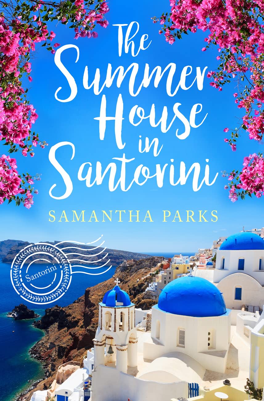 The Summer House in Santorini by Samantha Parks  (Armchair Travel Books) 
