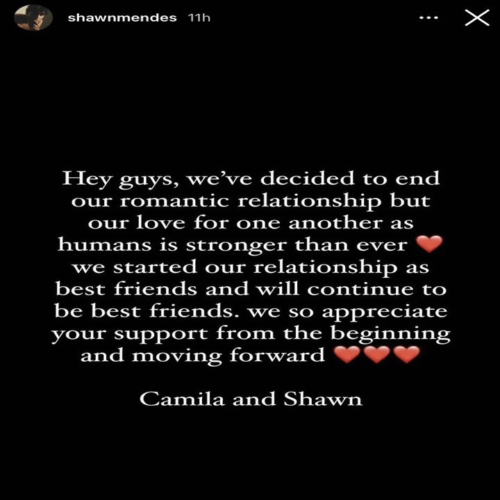 The joint statement on Shawn's IG story saying they've ended their romantic relationship but their love for each other as humans is stronger than ever, and they started out as best friends and will remain best friends
