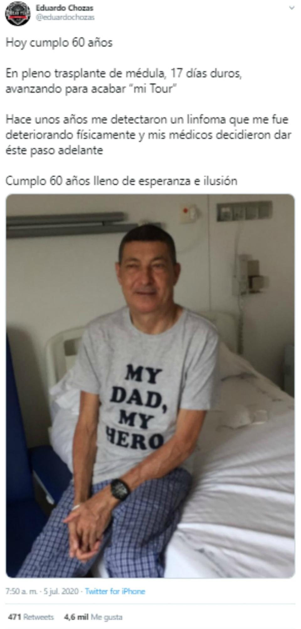 “Hoy cumplo 60 años. En pleno trasplante de médula, 17 días duros, avanzando para acabar ‘mi Tour’. Hace unos años me detectaron un linfoma que me fue deteriorando físicamente y mis médicos decidieron dar este paso adelante. Cumplo 60 años lleno de esperanza e ilusión”, ha escrito en su cuenta oficial. (Foto: Twitter / <a href="http://twitter.com/eduardochozas/status/1247676724894216195/photo/3" rel="nofollow noopener" target="_blank" data-ylk="slk:@eduardochozas;elm:context_link;itc:0;sec:content-canvas" class="link ">@eduardochozas</a>).