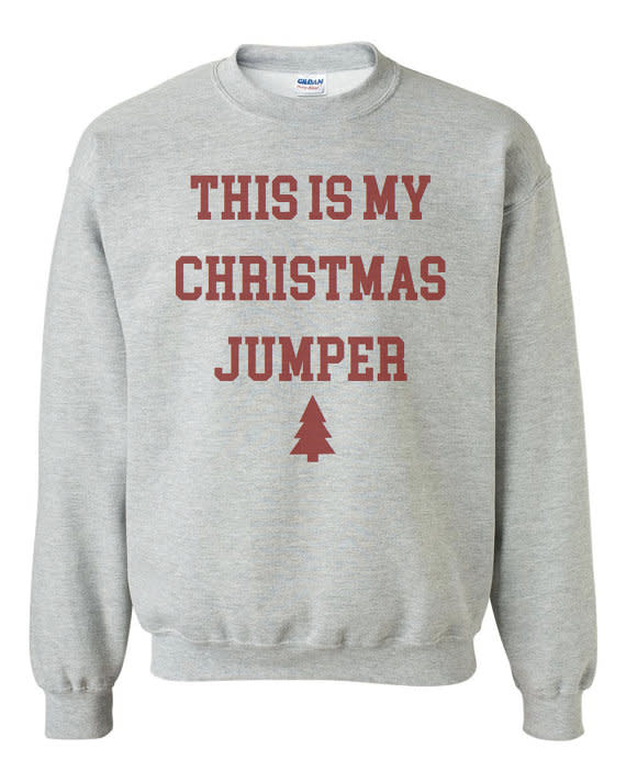 <p>£14.95, <a rel="nofollow noopener" href="https://www.etsy.com/uk/listing/483834701/christmas-jumper-this-is-my-christmas?ga_order=most_relevant&ga_search_type=all&ga_view_type=gallery&ga_search_query=Christmas%20jumper&ref=sr_gallery_5" target="_blank" data-ylk="slk:Etsy;elm:context_link;itc:0;sec:content-canvas" class="link ">Etsy</a></p>