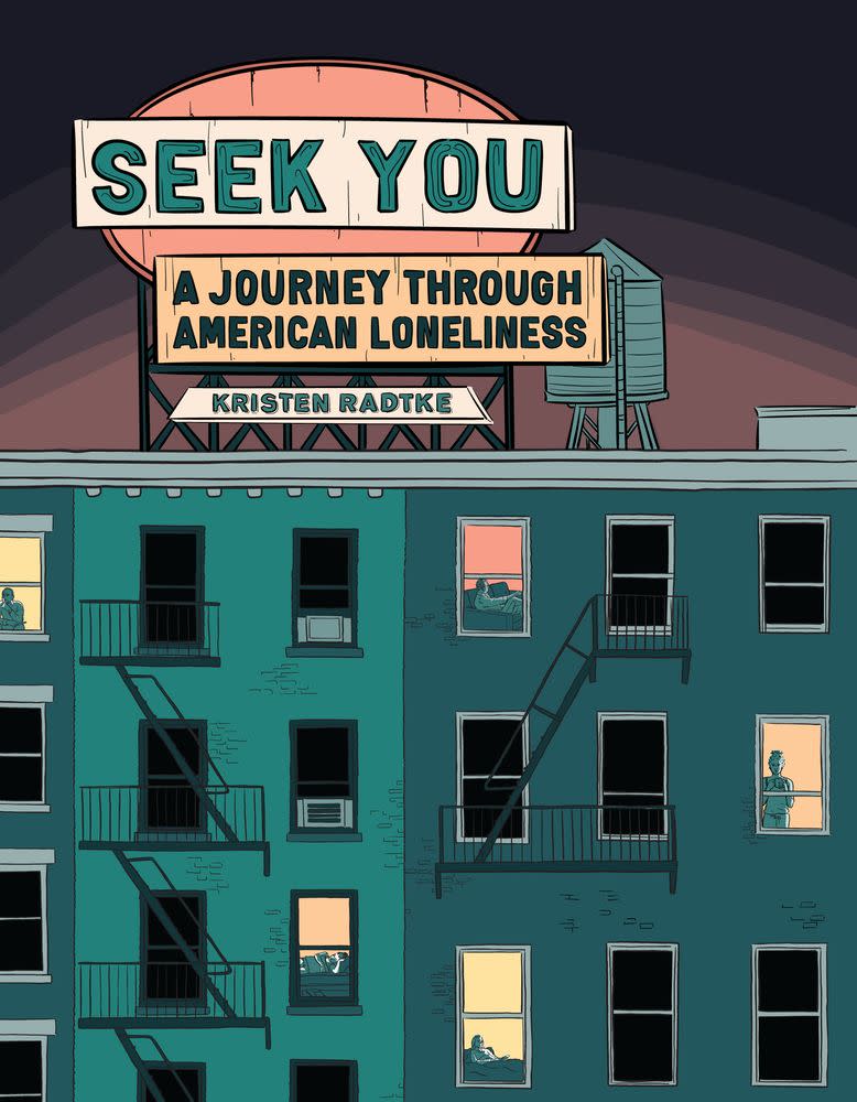 27) <i>Seek You: A Journey Through American Loneliness</i> by Kristen Radtke