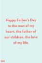 <p>Happy Father’s Day to the man of my heart, the father of our children, the love of my life.</p>