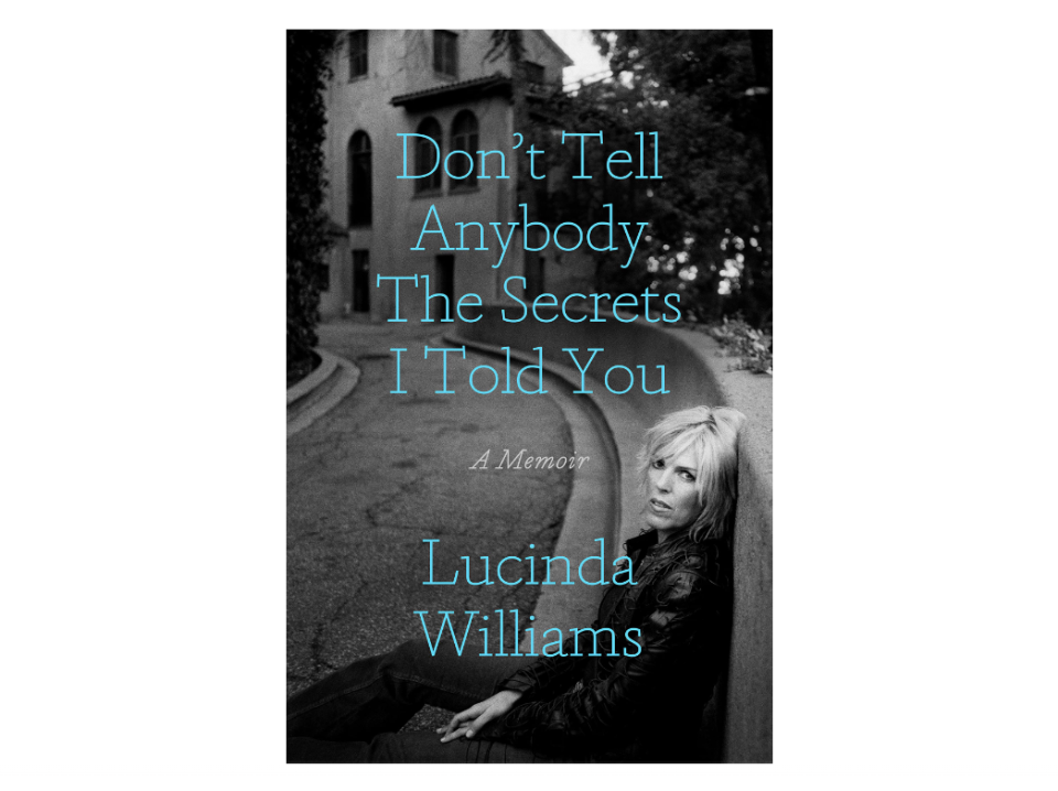 dont tell anyone the secrets i told you lucinda williams