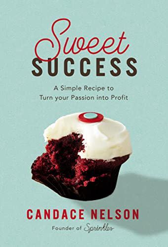 1) Sweet Success: A Simple Recipe to Turn your Passion into Profit