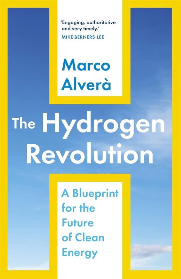 The Hydrogen Revolution: a blueprint for the future of clean energy by Marco Alvera